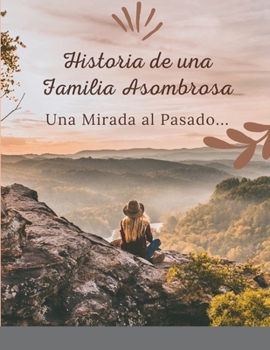 Paperback Historia de una Familia Asombrosa, Una Mirada al Pasado [Spanish] Book