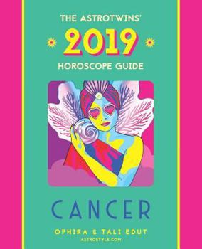 Paperback Cancer 2019: The Astrotwins' Horoscope: The Complete Annual Astrology Guide and Planetary Planner Book