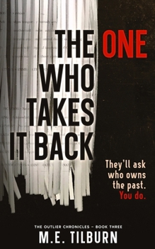 Paperback The One Who Takes It Back: The final book in the thrilling Outlier Chronicles series Book
