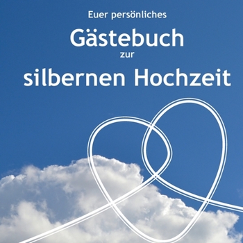 Paperback Gästebuch zur silbernen Hochzeit: Ein Ausfüllbuch für die Gäste [German] Book