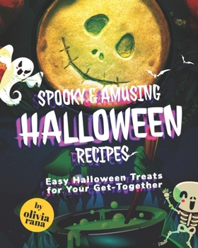 Paperback Spooky & Amusing Halloween Recipes: Easy Halloween Treats for Your Get-Together Book