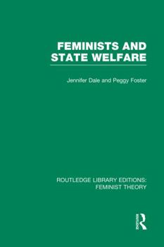 Paperback Feminists and State Welfare (Rle Feminist Theory) Book
