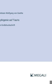 Iphigenie auf Tauris: in Großdruckschrift (German Edition)
