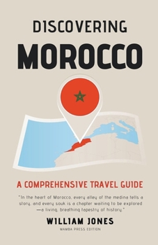 Paperback Discovering Morocco: A Comprehensive Travel Guide Book