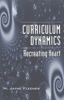 Paperback Curriculum Dynamics: Recreating Heart Book
