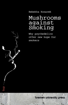 Paperback Mushrooms against Smoking: Why psychedelics offer new hope for smokers Book