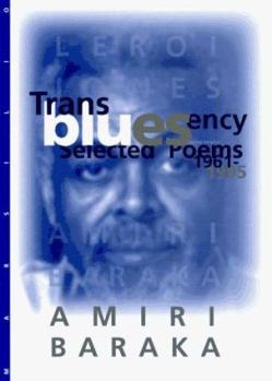 Paperback Transbluesency: The Selected Poetry of Amiri Baraka/LeRoi Jones (1961-1995) Book