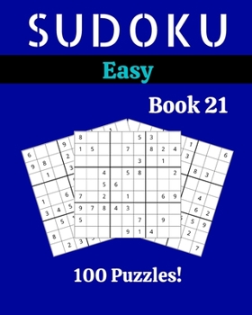Paperback Sudoku Easy Book 21: 100 Sudoku for Adults - Large Print - Easy Difficulty - Solutions at the End - 8'' x 10'' [Large Print] Book