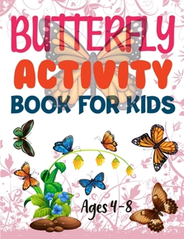 Butterfly Activity Book For Kids Ages 4-8: Butterfly Coloring Book, Beautiful Butterfly Coloring Book
