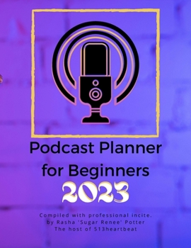 Paperback Podcast Planner For Beginners 2023: Your Podcast Starts Here Book