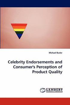 Paperback Celebrity Endorsements and Consumer's Perception of Product Quality Book