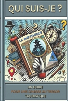 Paperback Qui suis-je ? La Martinique (de poche): Un guide pour une chasse aux trésors touristiques [French] Book