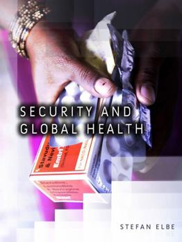 Paperback Security and Global Health: Toward the Medicalization of Insecurity Book