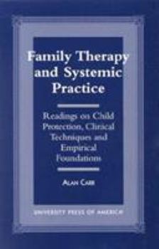 Paperback Family Therapy and Systemic Practice: Readings on Child Protection, Clinical Techniques and Empirical Foundations Book