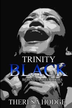 Paperback Trinity Black: Behind Closed Doors Book