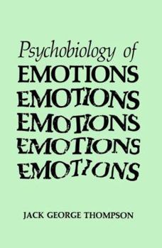 The Psychobiology of Emotions (Emotions, Personality, and Psychotherapy)