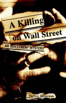 Hardcover A Killing on Wall Street: An Investment Mystery Book