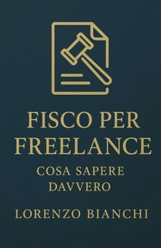 Fisco per Freelance: Cosa Sapere Davvero