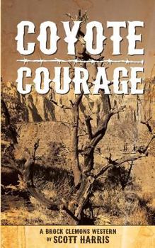 Coyote Courage - Book #1 of the A Brock Clemons Western