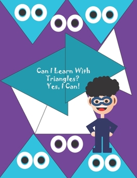 Paperback Can I Learn With Triangles? Yes, I Can! Book