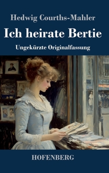 Ich heirate Bertie: Ungekürzte Originalfassung (German Edition)