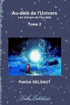 Paperback Au-delà de l'Univers - Tome 2 (Noir et Blanc): Les Univers de l'Au-delà [French] Book