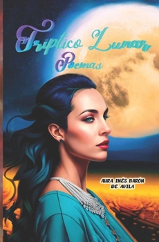 Paperback Triptico Lunar: Poemas [Spanish] Book