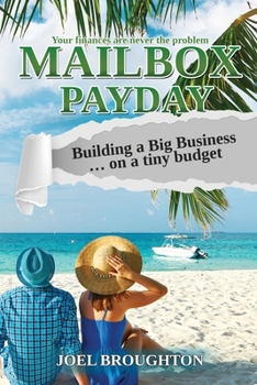 Paperback Mailbox Payday Building a Big Business on a tiny budget: Your finances are never the problem Book