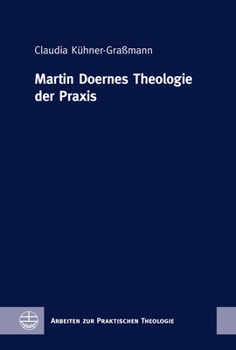 Hardcover Martin Doernes Theologie Der PRAXIS [German] Book