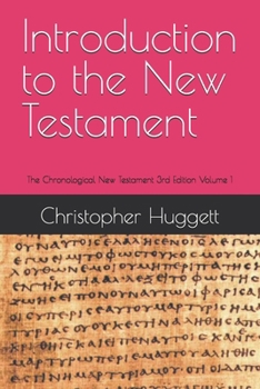Paperback Introduction to the New Testament: The Chronological New Testament 3rd Edition Volume 1 Book