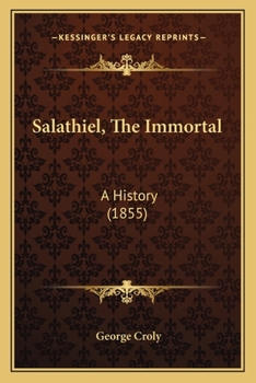 Salathiel: The Wandering Jew, a Story of the Past, the Present, and the Future