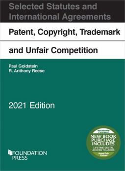 Paperback Patent, Copyright, Trademark and Unfair Competition, Selected Statutes and International Agreements, 2021 Book