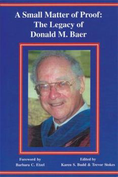 Paperback A Small Matter of Proof: The Legacy of Donald M. Baer Book