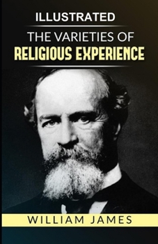 Paperback The Varieties of Religious Experience ILLUSTRATED Book