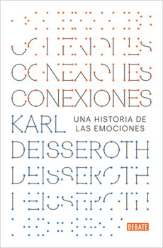 Conexiones: Una historia de las emociones / Connections: A Story of Human Feelin g