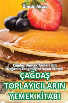 Paperback ÇaĞdaŞ Toplayicilarin Yemek Kİtabi [Turkish] Book