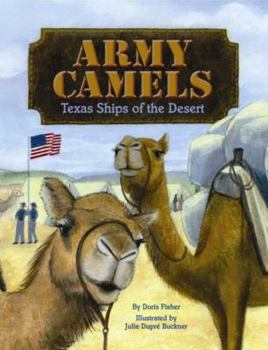 Hardcover Army Camels: Texas Ships of the Desert Book