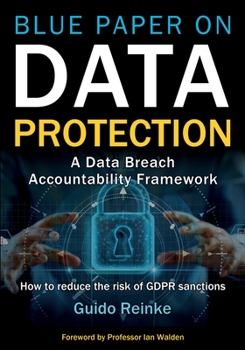 Paperback Blue Paper on Data Protection - A Data Breach Accountability Framework: How to reduce the risk of GDPR sanctions (Professional Publication) Book