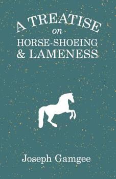 Paperback A Treatise on Horse-Shoeing and Lameness Book