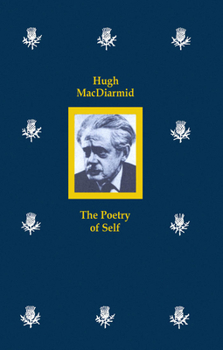 Hugh Macdiarmid: The Poetry of Self