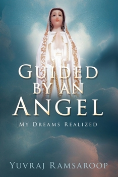 Paperback Guided by an Angel: My Dreams Realized Book