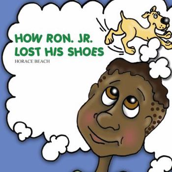 Paperback How Ron. Jr. Lost His Shoes Book