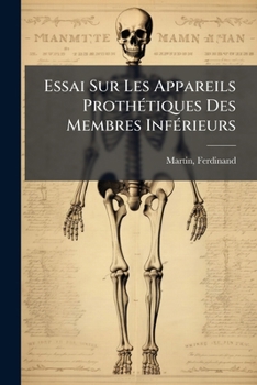 Paperback Essai Sur Les Appareils Prothétiques Des Membres Inférieurs [French] Book