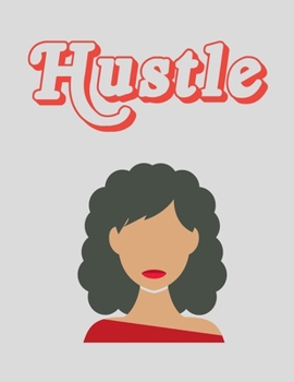 Hustle : Inspirational Notebook and Journal: 120 lined white pages