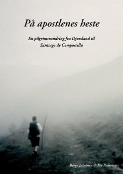 Paperback På apostlenes heste: En pilgrimsvandring fra Djursland til Santiago de Compostela [Danish] Book