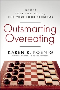 Paperback Outsmarting Overeating: Boost Your Life Skills, End Your Food Problems Book