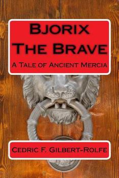Paperback Bjorix The Brave: A Tale of Ancient Mercia Book