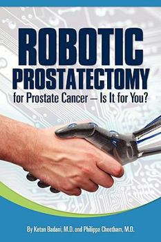 Paperback Robotic Prostatectomy for Prostate Cancer- Is It for You? Book