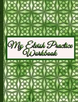 Paperback My Elvish Practice Workbook: Working on My Elvish for Perfection! Book