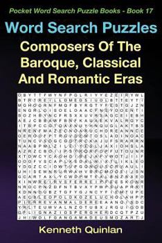 Paperback Word Search Puzzles: Composers Of The Baroque, Classical And Romantic Eras Book